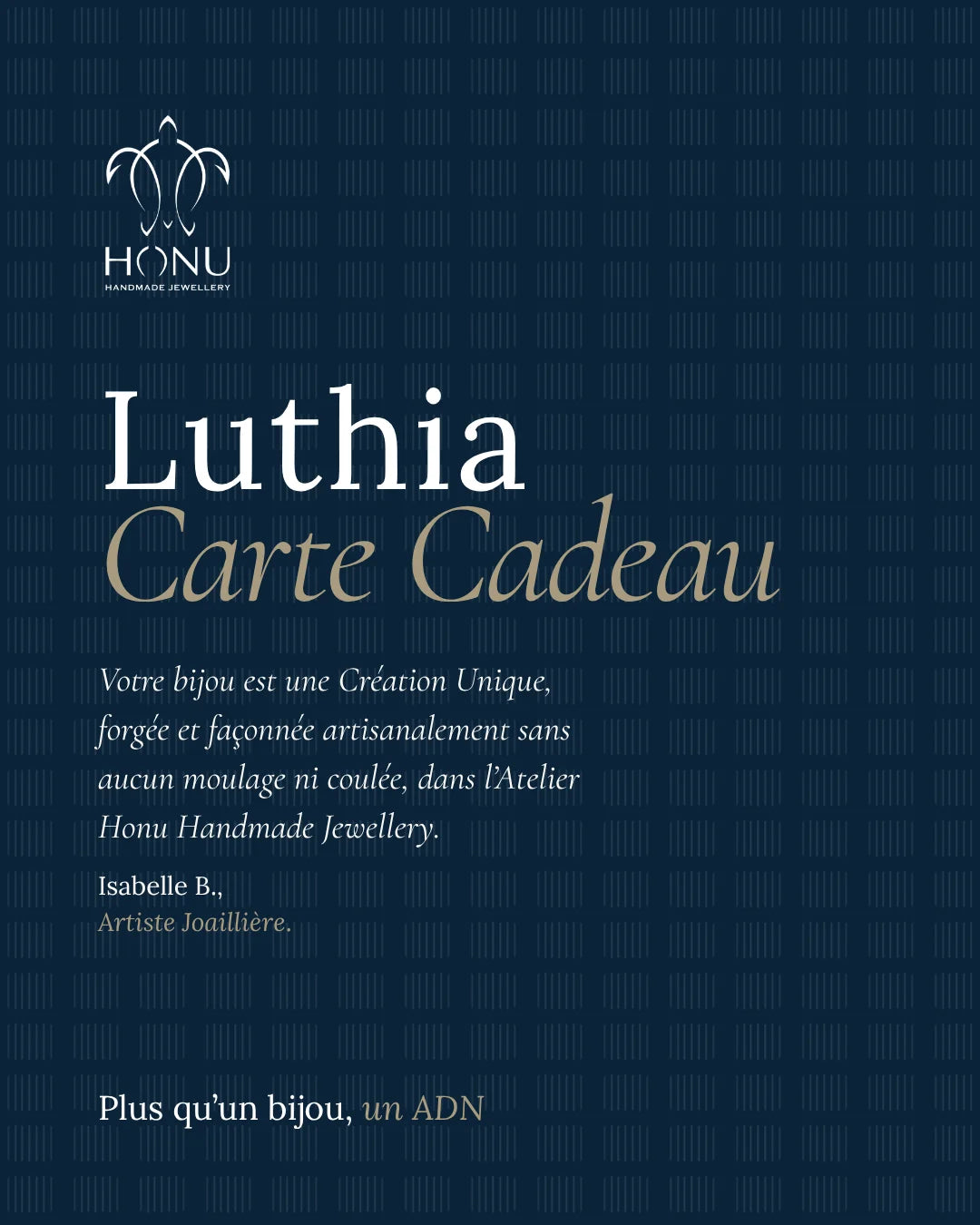 Luthia, la carte cadeau Honu  Créations Uniques forgées et façonnées artisanalement.